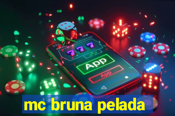 mc bruna pelada